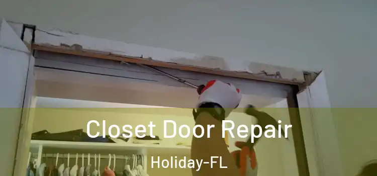  Closet Door Repair Holiday-FL